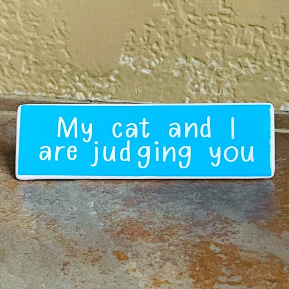 Other - NEW “My Cat and I are Judging You” Tabletop Desk Decor Sign Kitty Lover Blue
